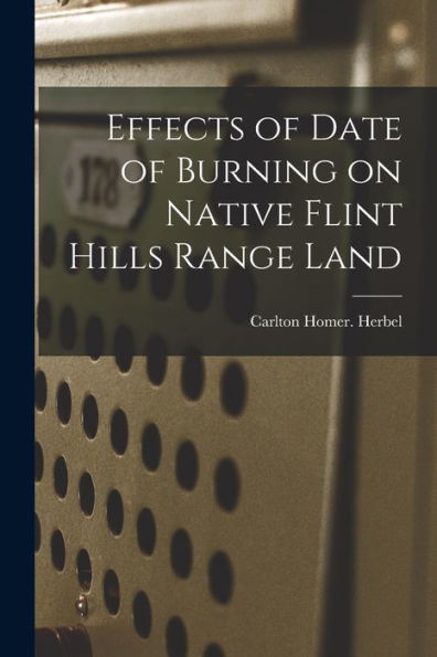 Effects Of Date Of Burning On Native Flint Hills Range Land