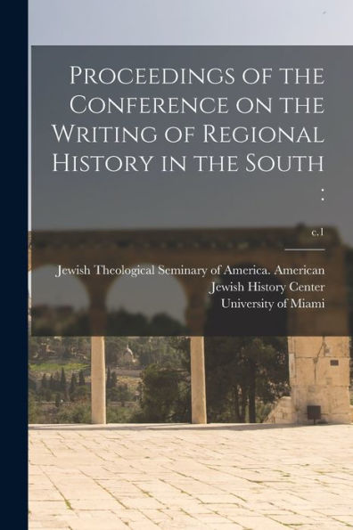 Proceedings Of The Conference On The Writing Of Regional History In The South: ; C.1