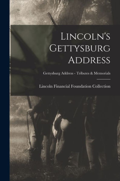 Lincoln'S Gettysburg Address; Gettysburg Address - Tributes & Memorials