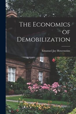 The Economics Of Demobilization