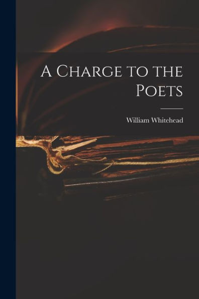 A Charge To The Poets