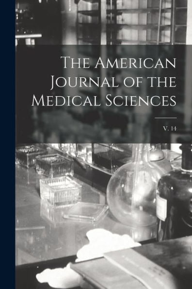 The American Journal Of The Medical Sciences; V. 14