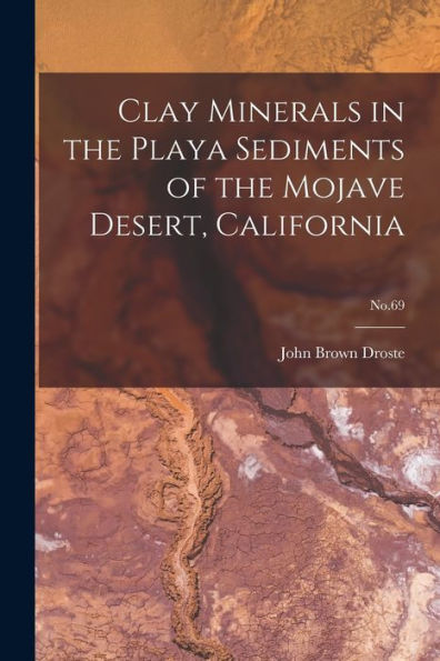 Clay Minerals In The Playa Sediments Of The Mojave Desert, California; No.69