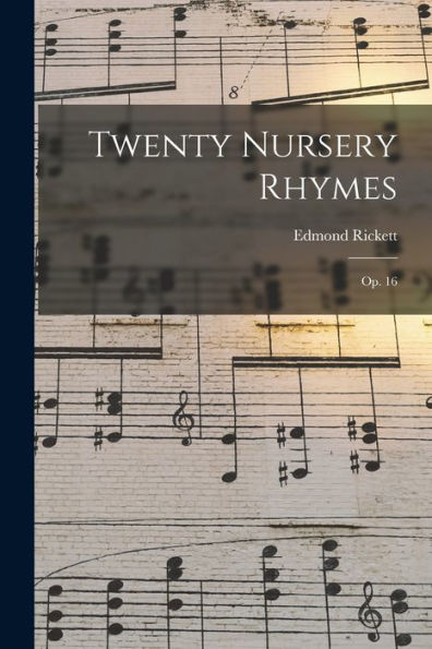 Twenty Nursery Rhymes: Op. 16