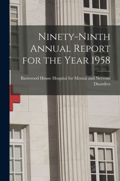 Ninety-Ninth Annual Report For The Year 1958