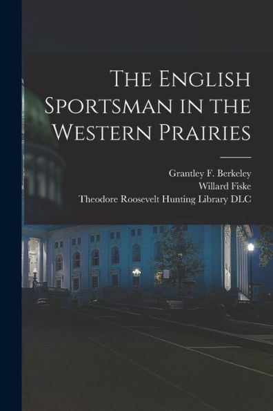 The English Sportsman In The Western Prairies
