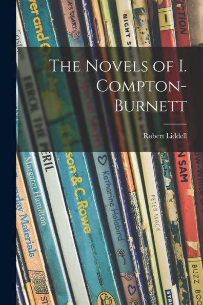 The Novels Of I. Compton-Burnett