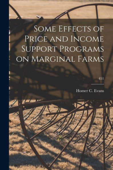 Some Effects Of Price And Income Support Programs On Marginal Farms; 451