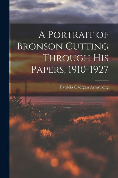 A Portrait Of Bronson Cutting Through His Papers, 1910-1927