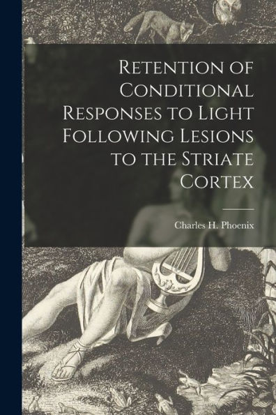 Retention Of Conditional Responses To Light Following Lesions To The Striate Cortex