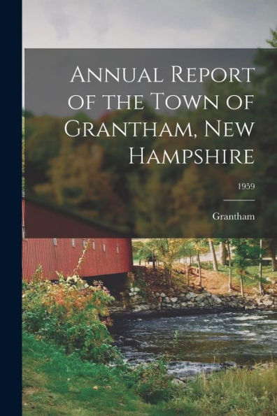 Annual Report Of The Town Of Grantham, New Hampshire; 1959