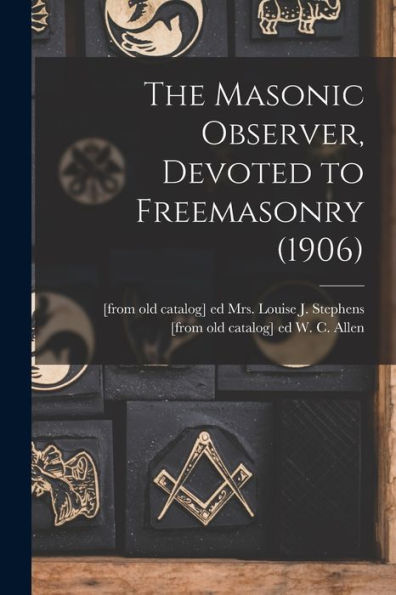 The Masonic Observer, Devoted To Freemasonry (1906)