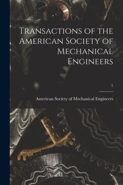 Transactions Of The American Society Of Mechanical Engineers; 1