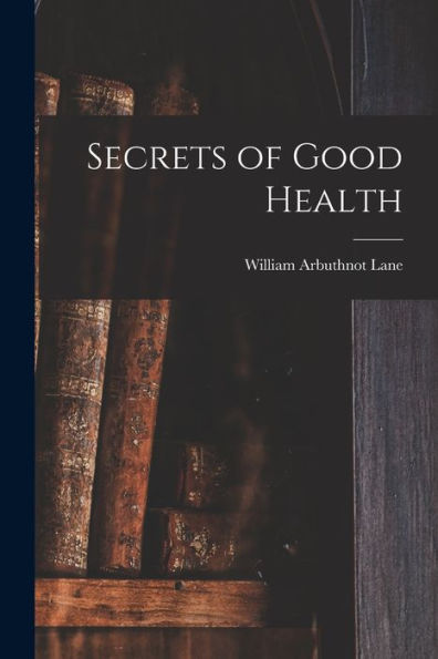 Secrets Of Good Health