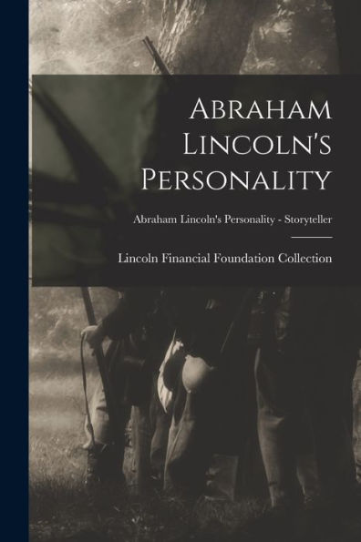 Abraham Lincoln'S Personality; Abraham Lincoln'S Personality - Storyteller