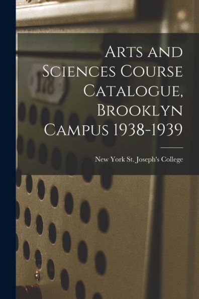 Arts And Sciences Course Catalogue, Brooklyn Campus 1938-1939