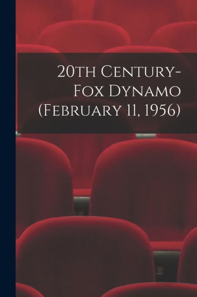 20Th Century-Fox Dynamo (February 11, 1956)