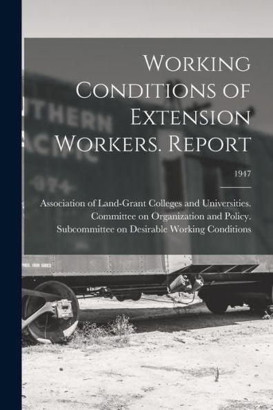 Working Conditions Of Extension Workers. Report; 1947