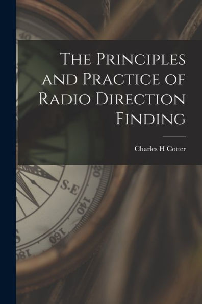 The Principles And Practice Of Radio Direction Finding