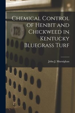Chemical Control Of Henbit And Chickweed In Kentucky Bluegrass Turf