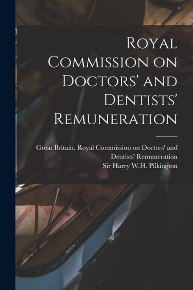 Royal Commission On Doctors' And Dentists' Remuneration