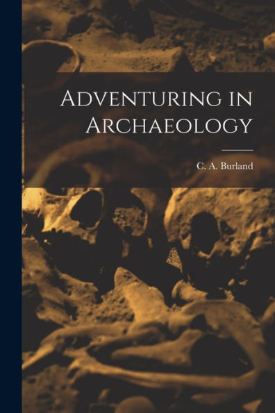 Adventuring In Archaeology