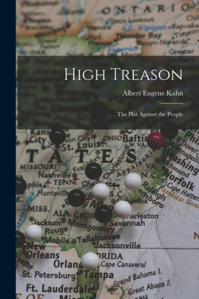 High Treason; The Plot Against The People