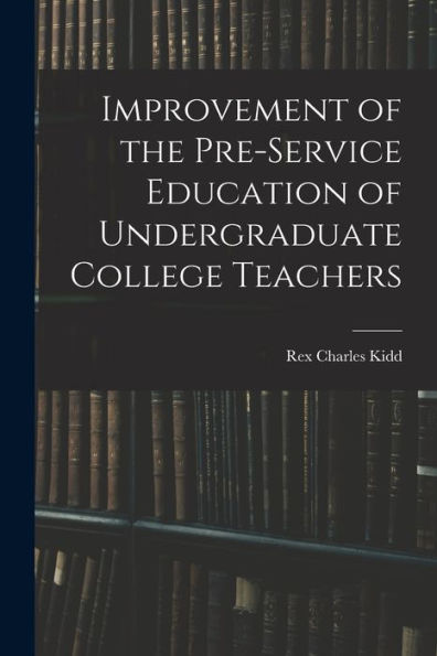 Improvement Of The Pre-Service Education Of Undergraduate College Teachers