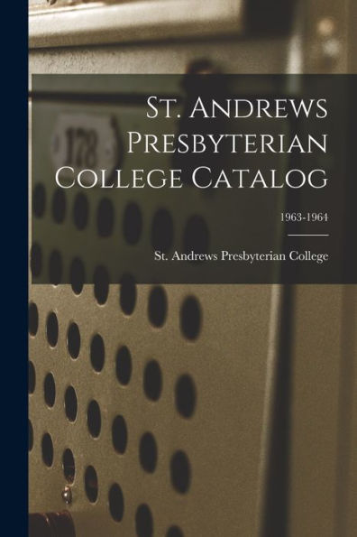 St. Andrews Presbyterian College Catalog; 1963-1964