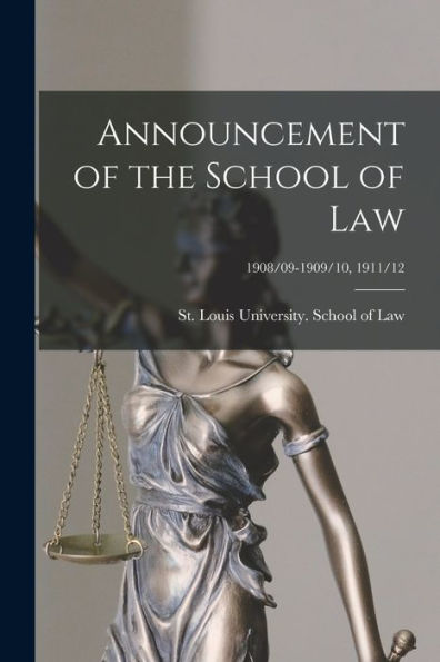 Announcement Of The School Of Law; 1908/09-1909/10, 1911/12