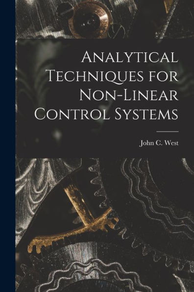 Analytical Techniques For Non-Linear Control Systems