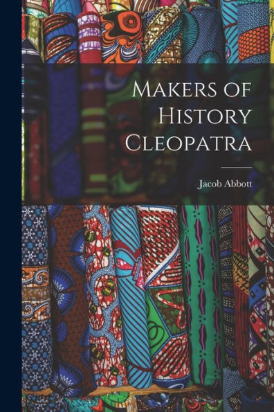 Makers Of History Cleopatra
