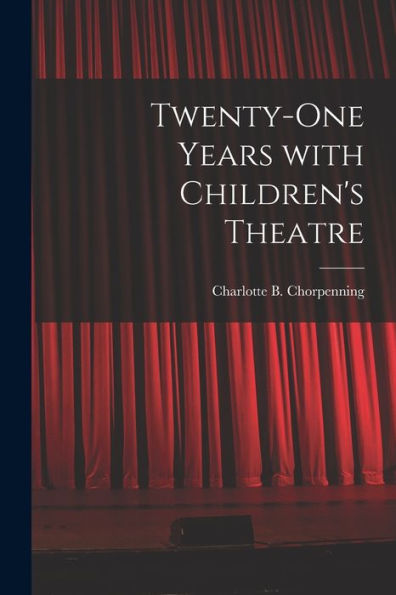 Twenty-One Years With Children'S Theatre