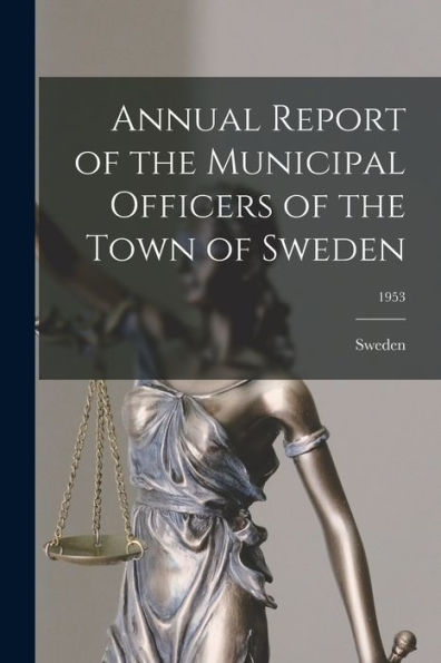 Annual Report Of The Municipal Officers Of The Town Of Sweden; 1953