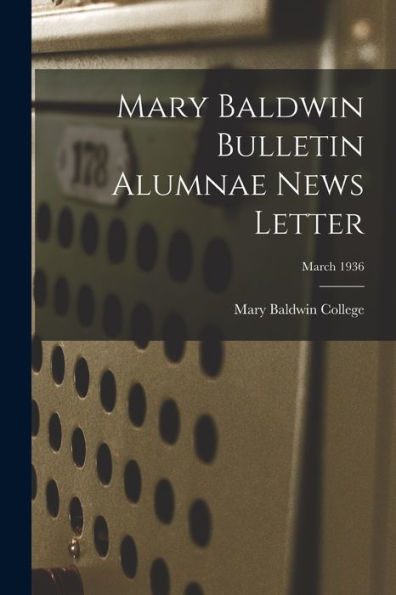 Mary Baldwin Bulletin Alumnae News Letter; March 1936