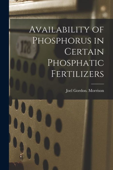 Availability Of Phosphorus In Certain Phosphatic Fertilizers
