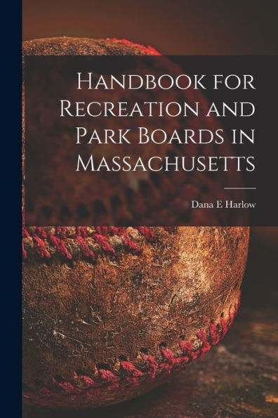 Handbook For Recreation And Park Boards In Massachusetts