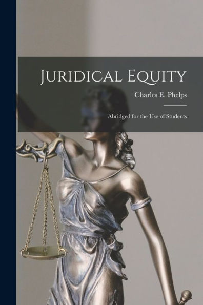 Juridical Equity: Abridged For The Use Of Students