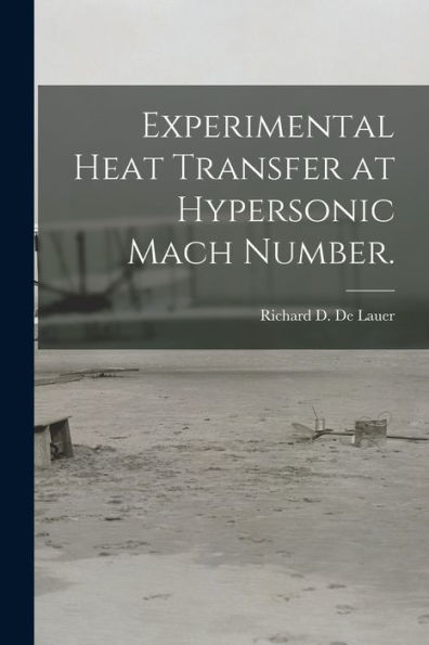 Experimental Heat Transfer At Hypersonic Mach Number.