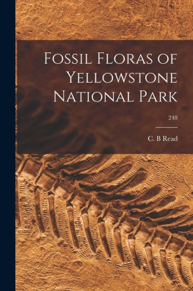 Fossil Floras Of Yellowstone National Park; 248