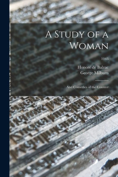 A Study Of A Woman; And Comedies Of The Counter; 1043