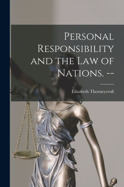 Personal Responsibility And The Law Of Nations. --