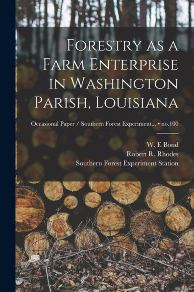 Forestry As A Farm Enterprise In Washington Parish, Louisiana; No.100