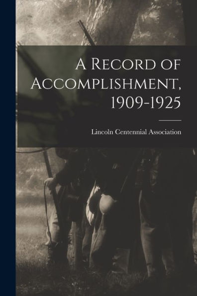 A Record Of Accomplishment, 1909-1925