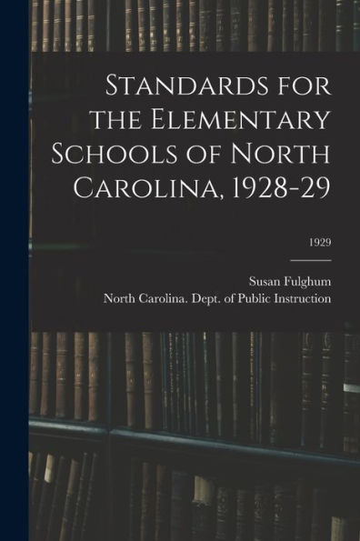Standards For The Elementary Schools Of North Carolina, 1928-29; 1929
