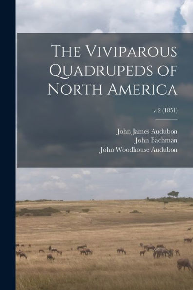 The Viviparous Quadrupeds Of North America; V.2 (1851)