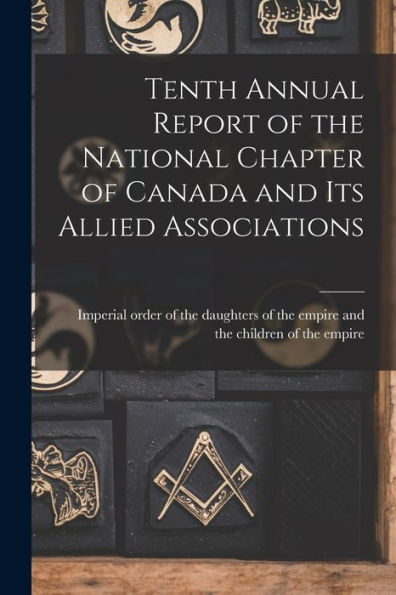 Tenth Annual Report Of The National Chapter Of Canada And Its Allied Associations