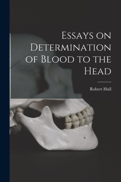 Essays On Determination Of Blood To The Head