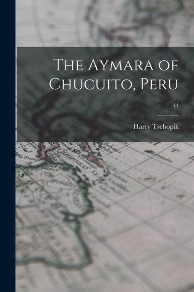 The Aymara Of Chucuito, Peru; 44