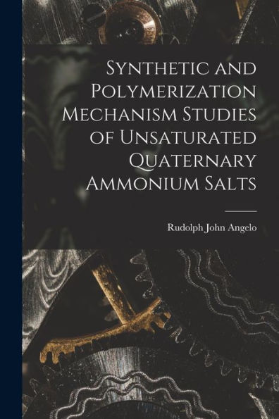 Synthetic And Polymerization Mechanism Studies Of Unsaturated Quaternary Ammonium Salts